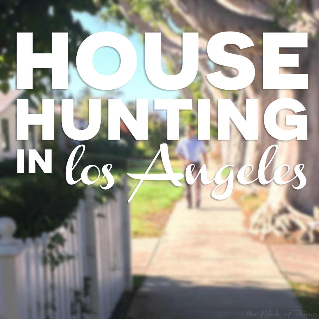 House Hunting in Los Angeles with The Estate of Things